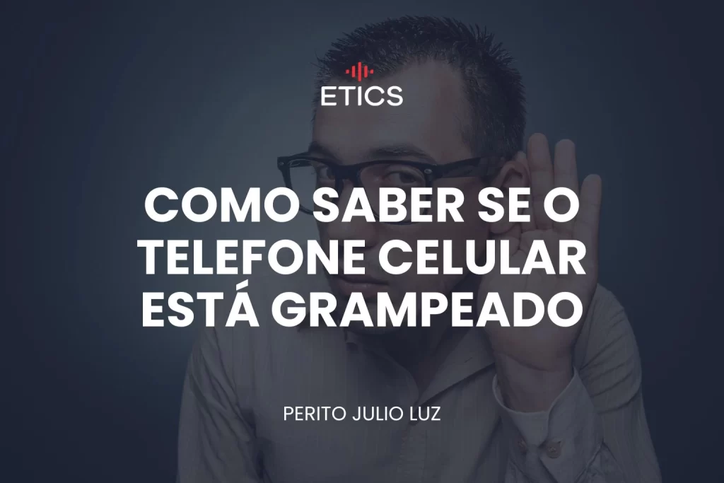 Ilustração demonstrando como saber se o telefone celular está grampeado, com sinais de monitoramento, ícones de escuta e alerta de privacidade no smartphone.